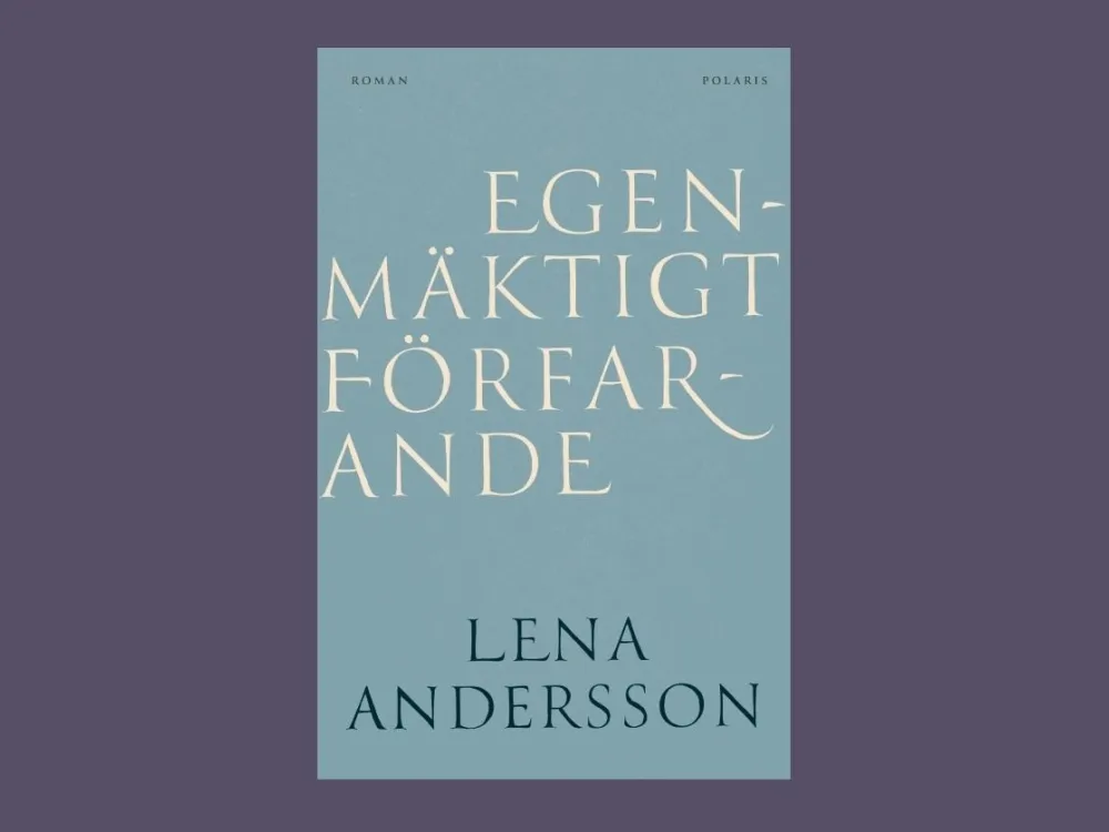 Järfälla läser: Lena Anderssons "Egenmäktigt förfarande"